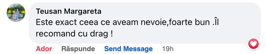 Comentariu pe Facebook de la Teusan Margareta: „Este exact ceea ce aveam nevoie, foarte bun. Îl recomand cu drag!”